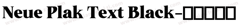 Neue Plak Text Black字体转换